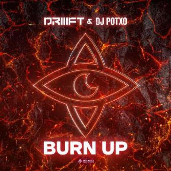 DRIIIFT x DJ POTXO - Burn Up (Extended Mix)